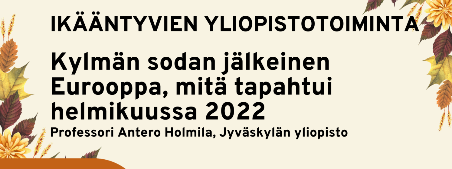 Ikääntyvien yliopisto Antero Holmila luentomainos