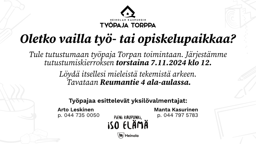 Oletko työ- tai opiskelupaikkaa vailla? Tule tutustumaan Työpaja Torppaan torstaina 7.11.2024 klo 12.